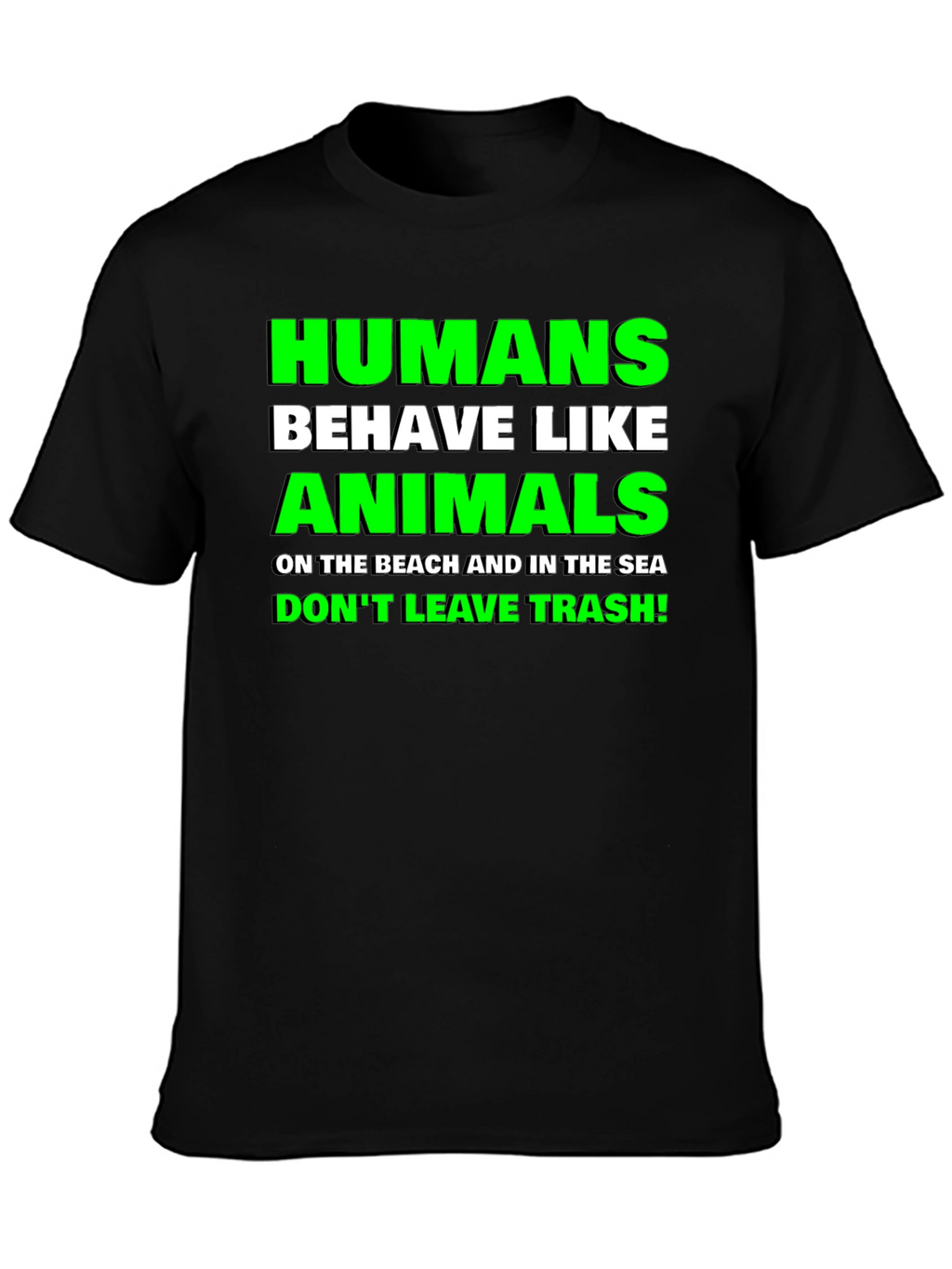 Humans Behave Like Animals Graphic T-Shirt
