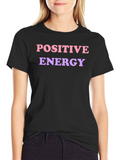 Positive Energy T-Shirt - Trendy & Comfy