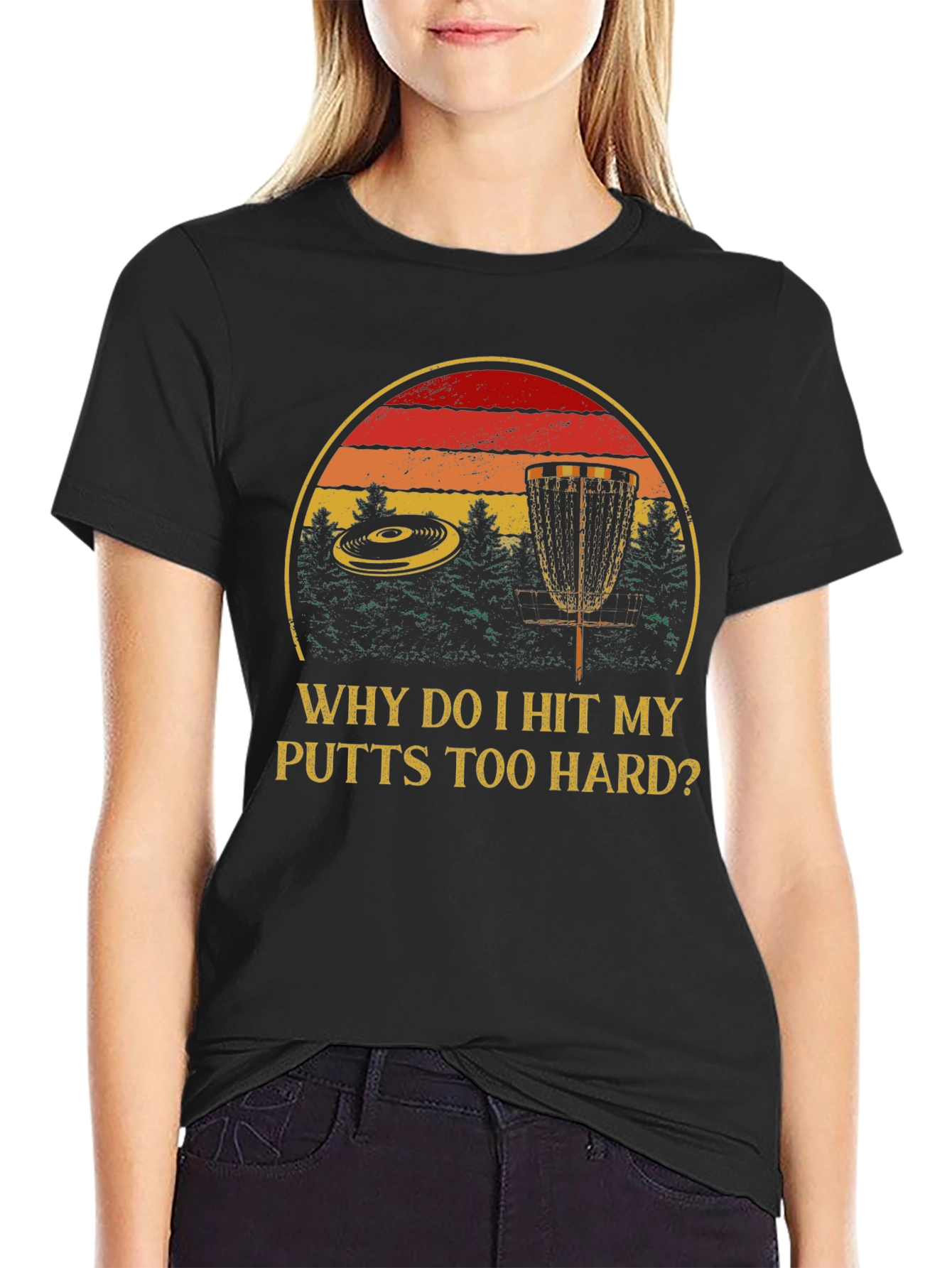Why Do I Hit My Putts Too Hard? Disc Golf T-Shirt