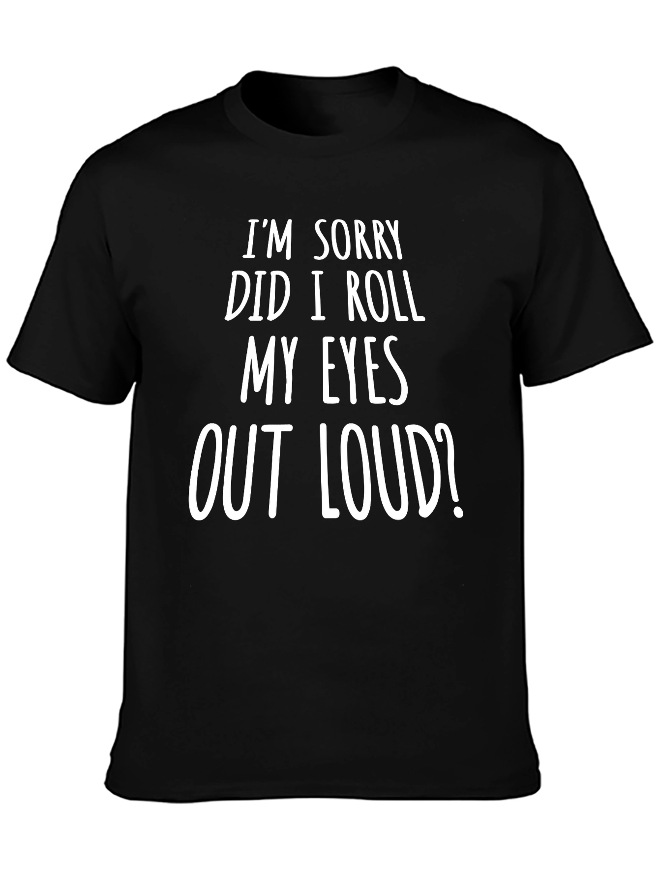 Humorous Im Sorry Graphic Tee