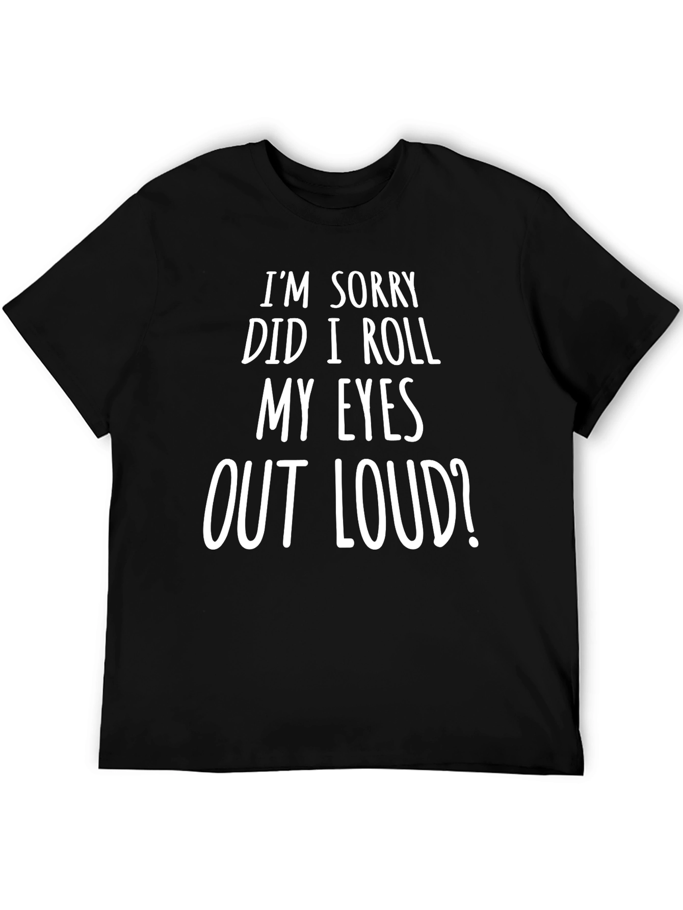 Humorous Im Sorry Graphic Tee
