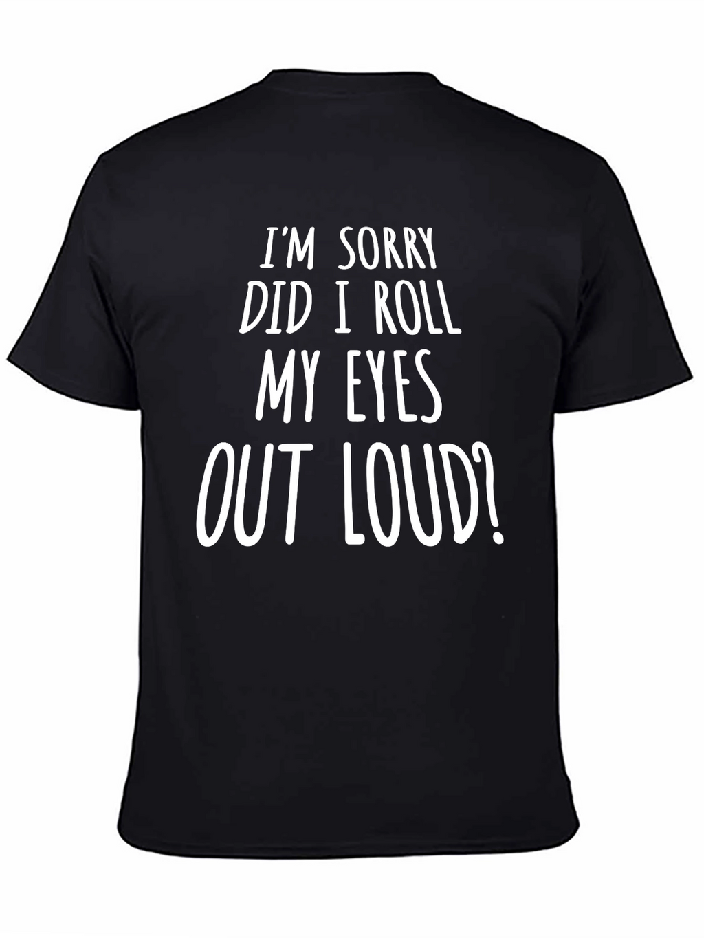 Humorous Im Sorry Graphic Tee