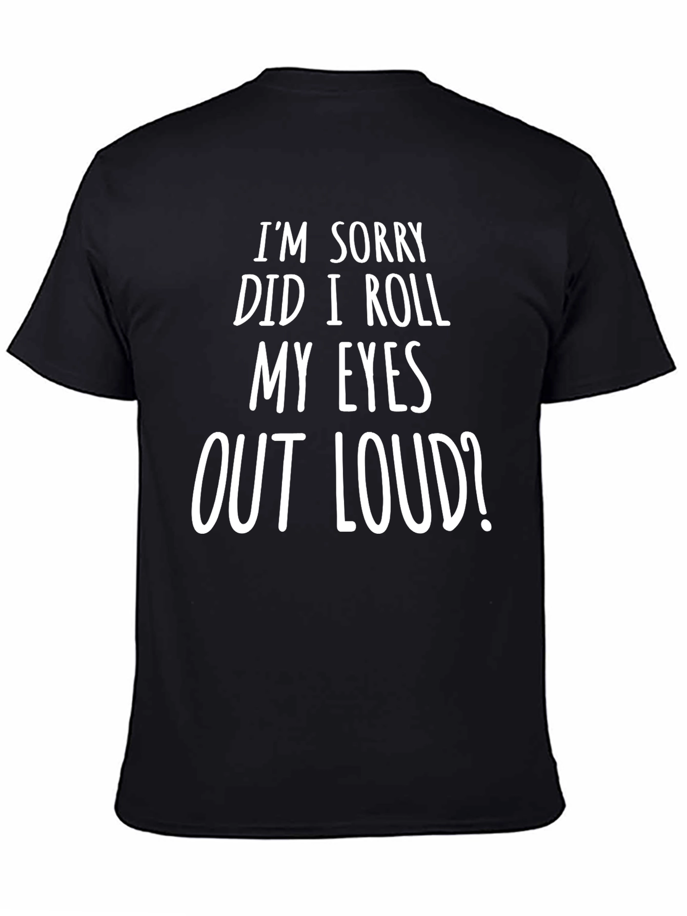 Humorous Im Sorry Graphic Tee