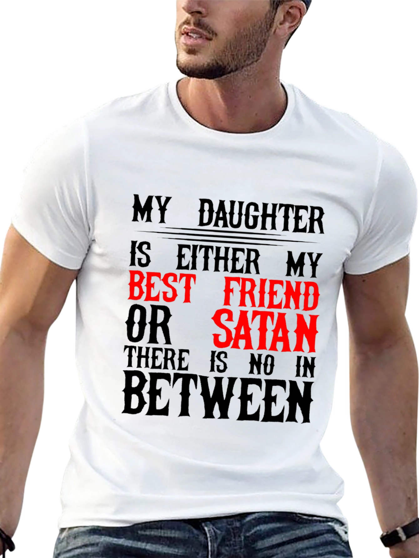 My Daughter Best Friend or Satan Graphic T-Shirt