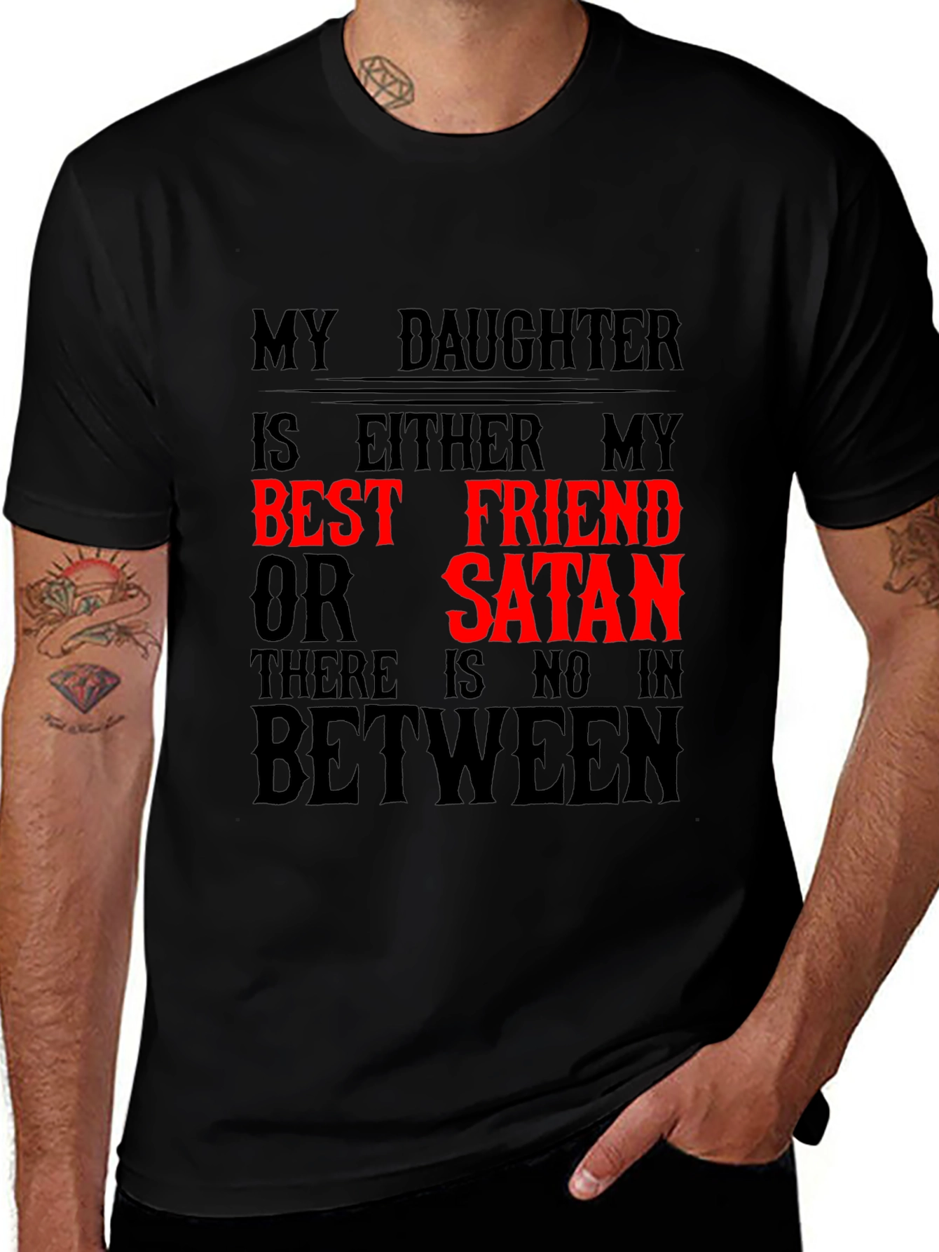 My Daughter Best Friend or Satan Graphic T-Shirt