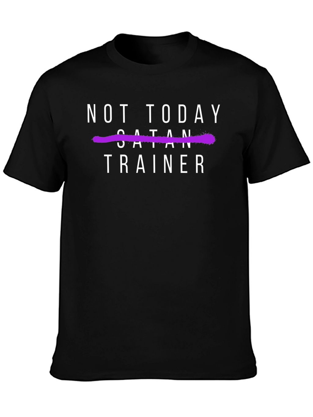 Not Today Satan Trainer - Unisex T-Shirt