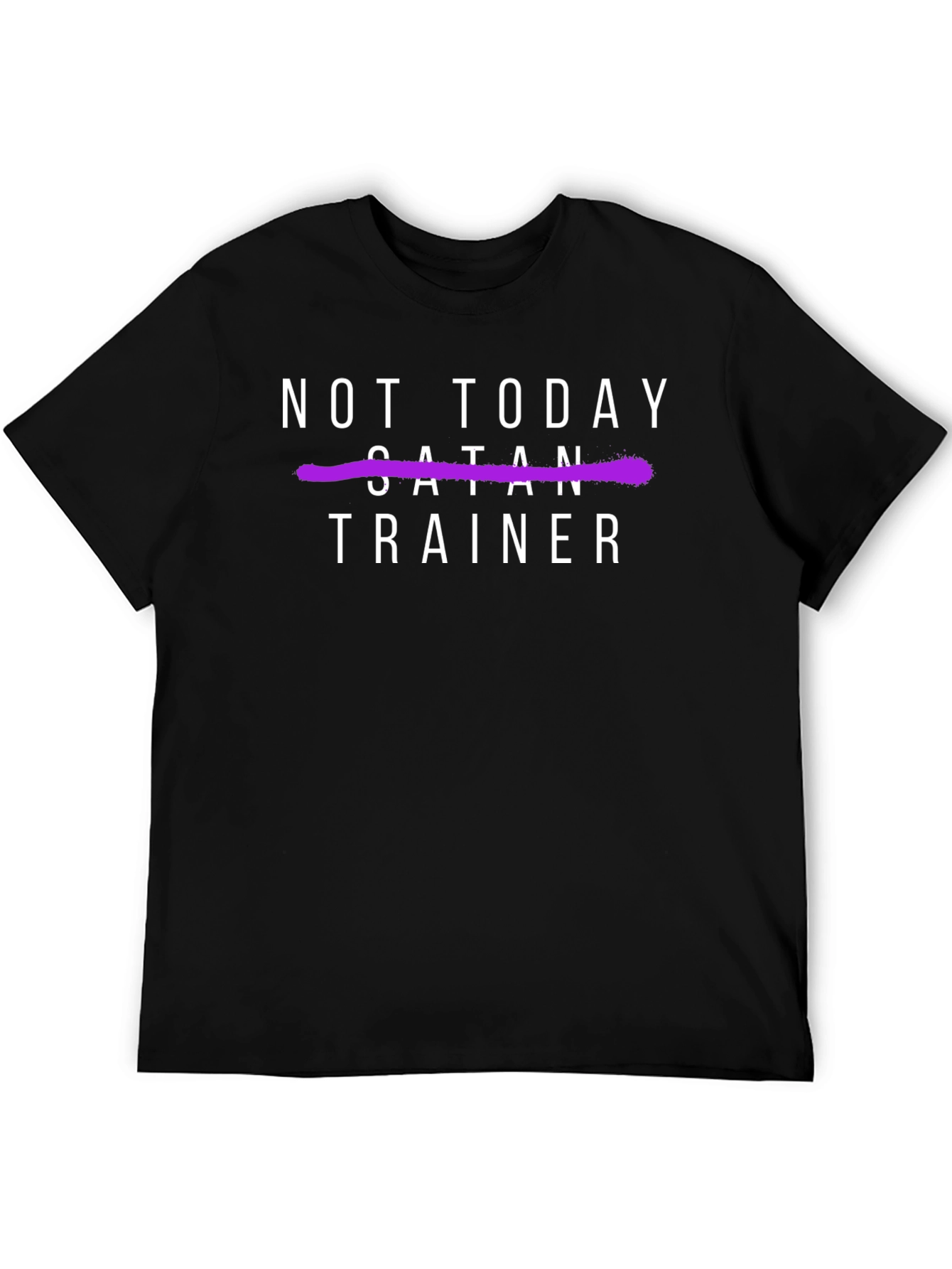 Not Today Satan Trainer - Unisex T-Shirt