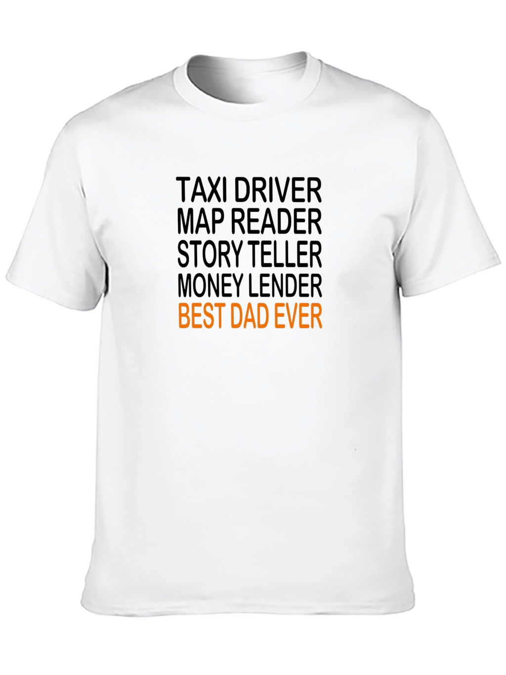 Best Dad Ever T-Shirt - Novelty Fathers Day Gift