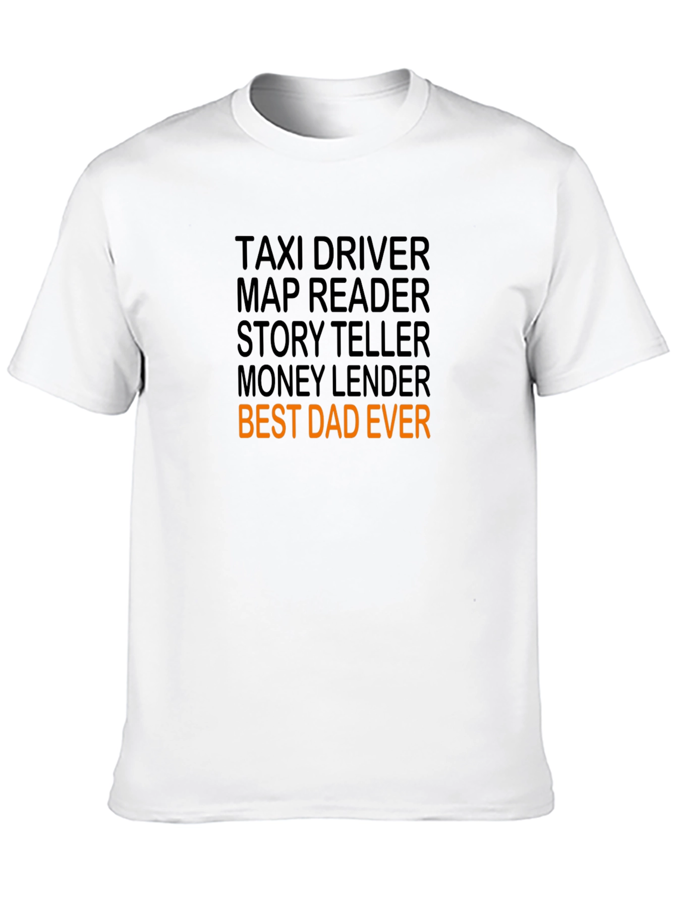 Best Dad Ever T-Shirt - Novelty Fathers Day Gift