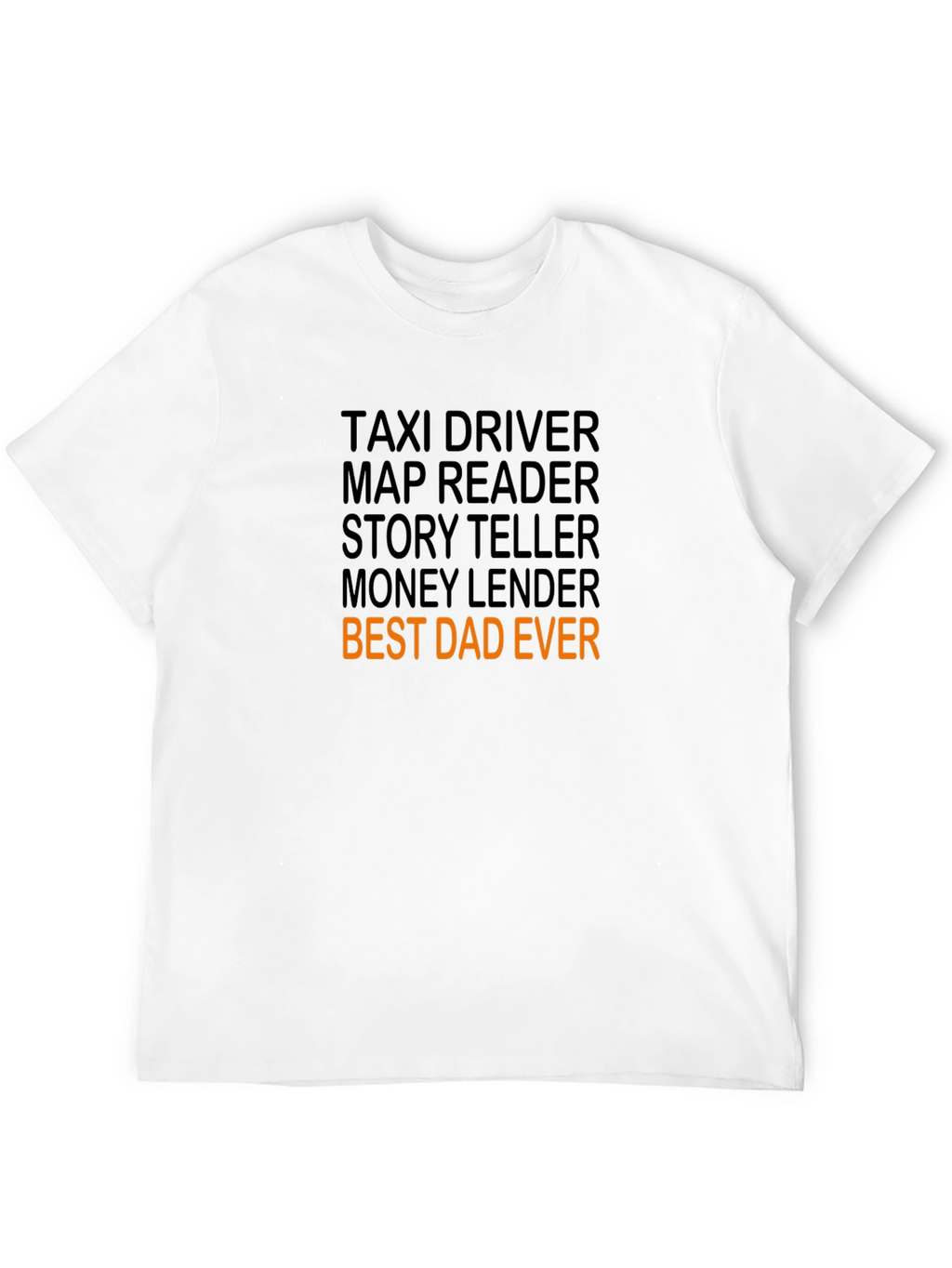 Best Dad Ever T-Shirt - Novelty Fathers Day Gift