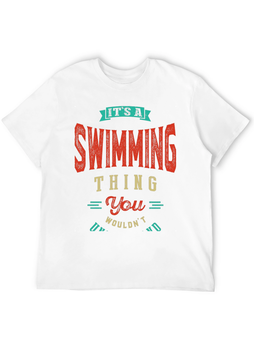 Its A Swimming Thing T-Shirt