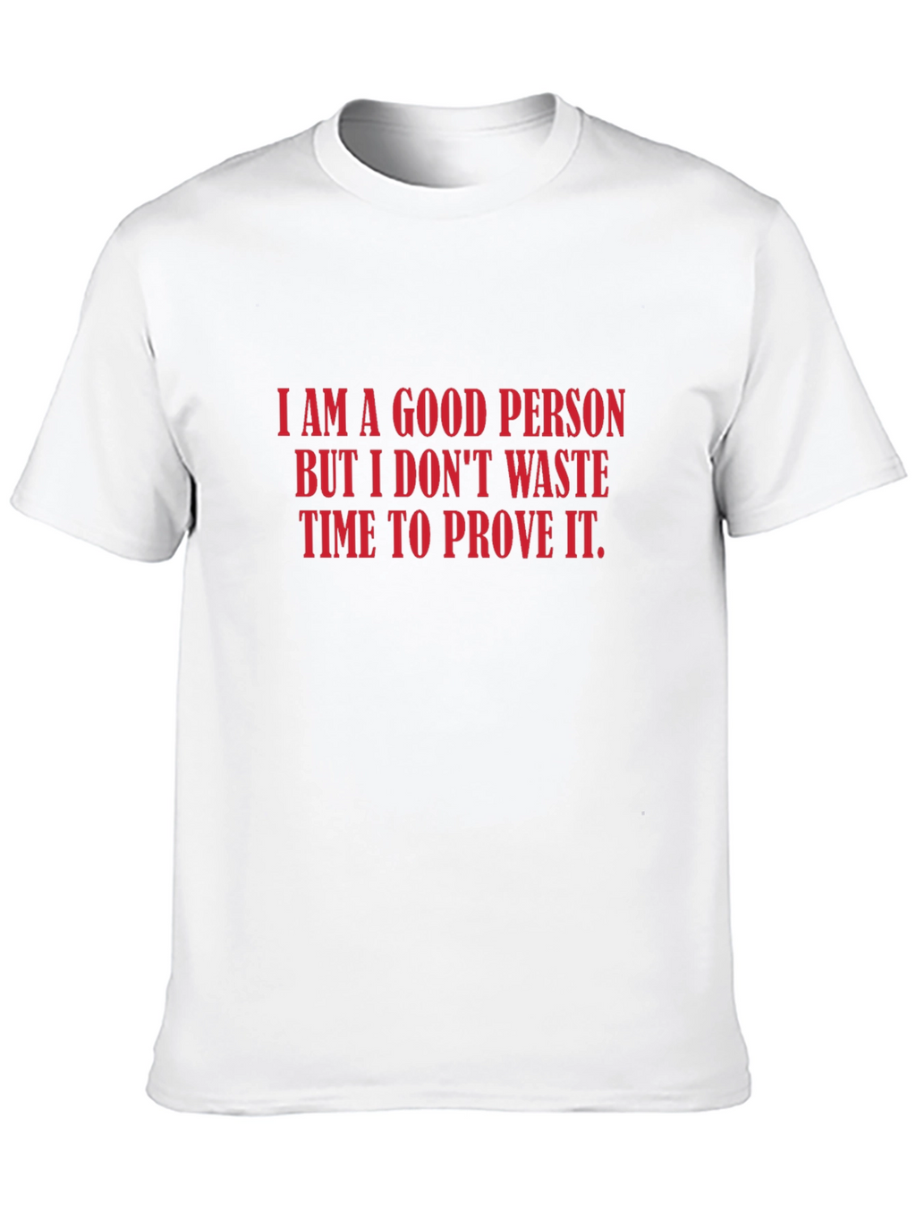 I Am A Good Person Graphic Tee