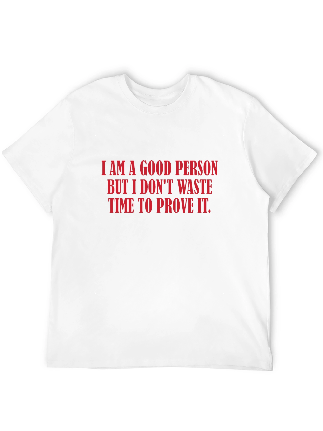 I Am A Good Person Graphic Tee