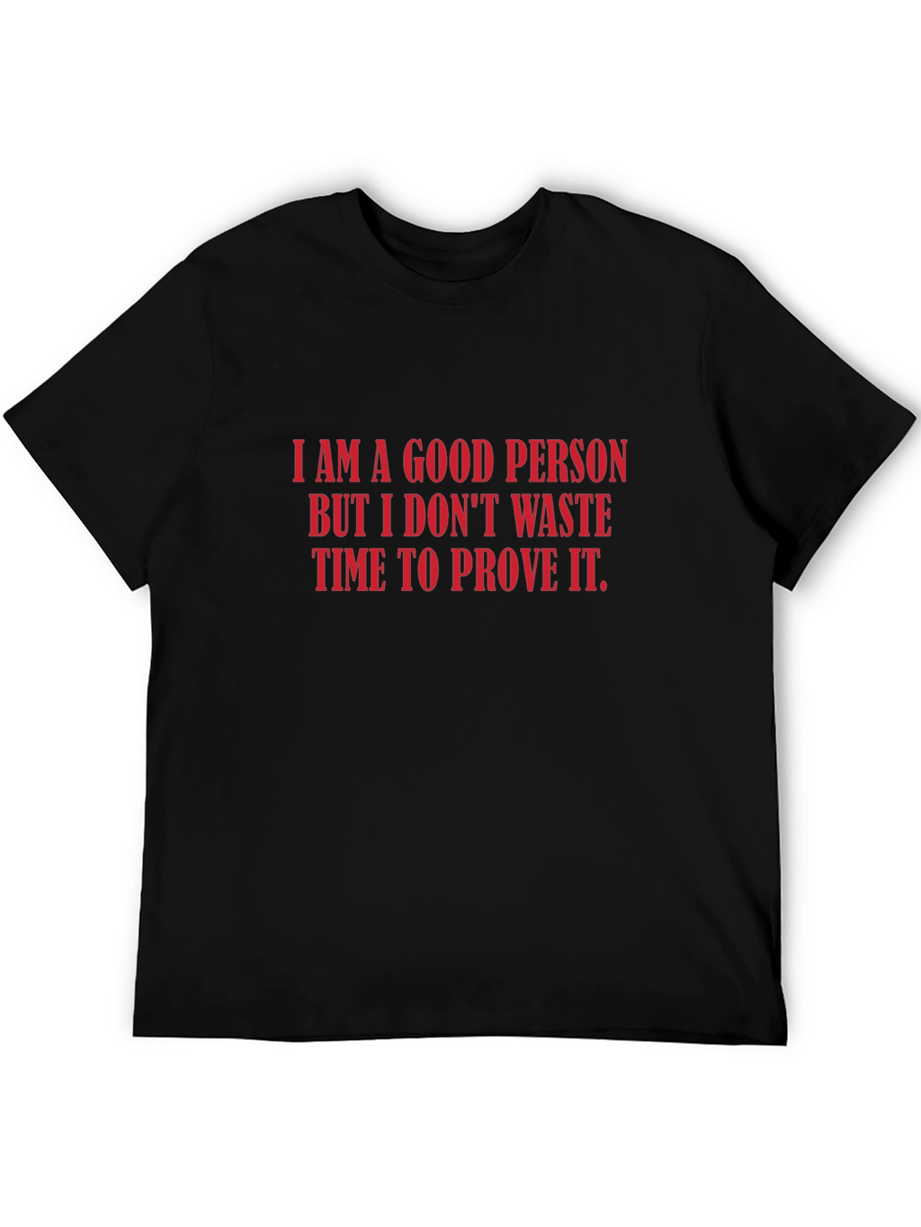 I Am A Good Person Graphic Tee
