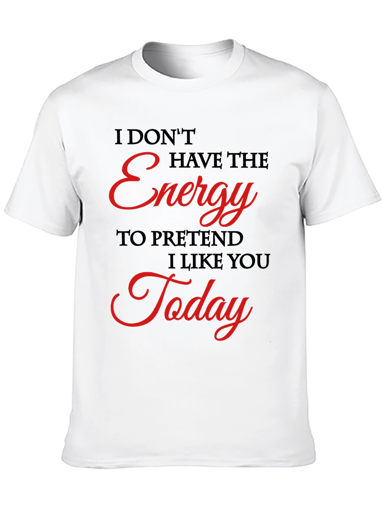 Sarcastic Graphic Tee - No Energy Today