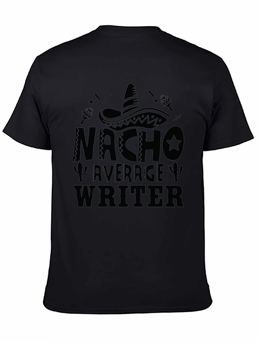 Nacho Average Writer T-Shirt - Funny Novelty Tee