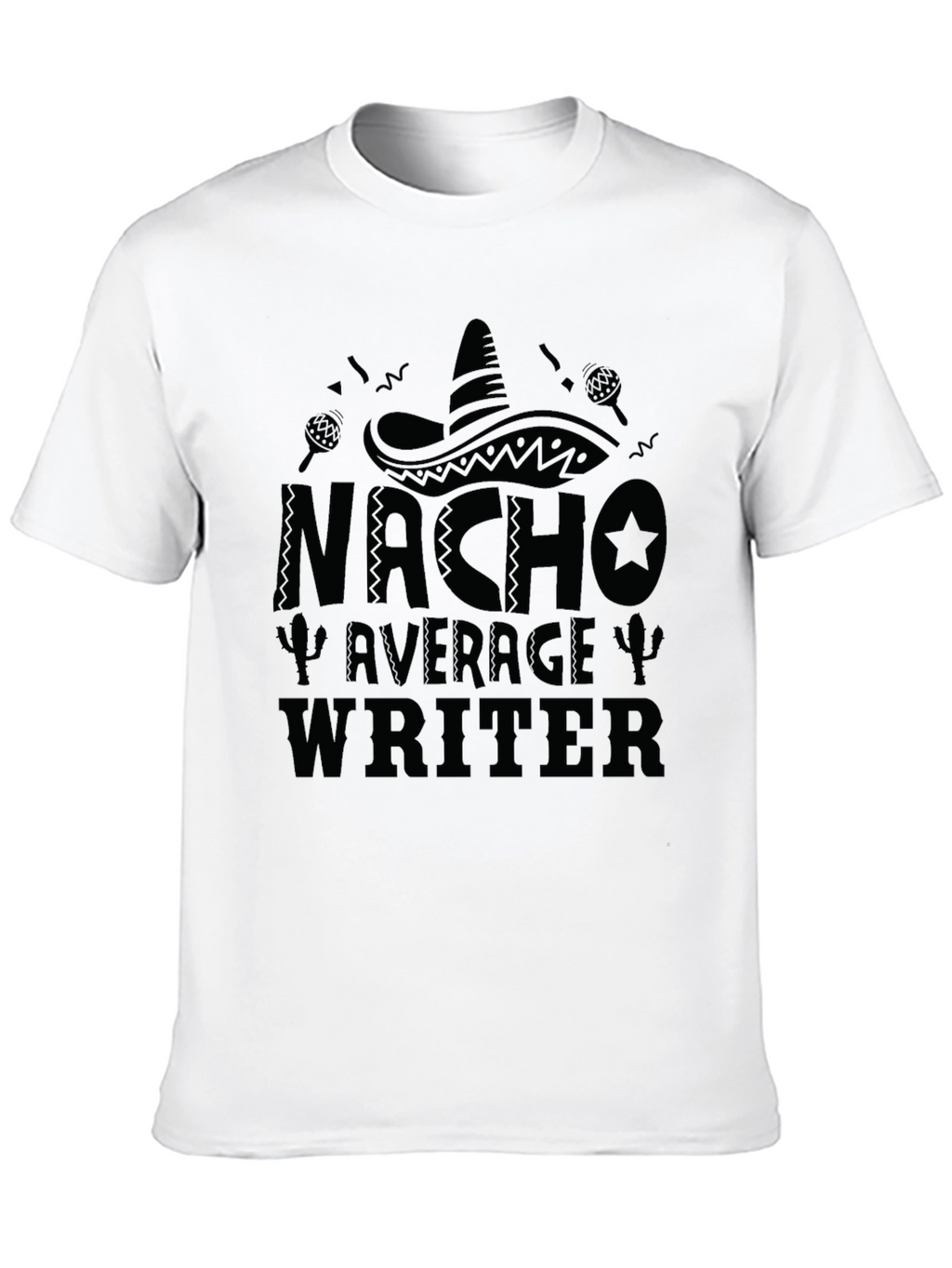Nacho Average Writer T-Shirt - Funny Novelty Tee