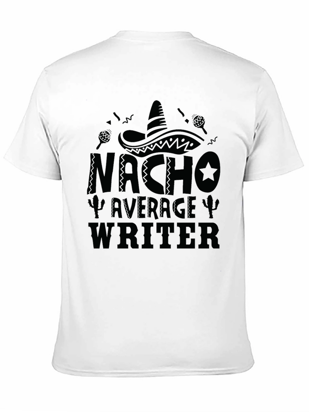 Nacho Average Writer T-Shirt - Funny Novelty Tee