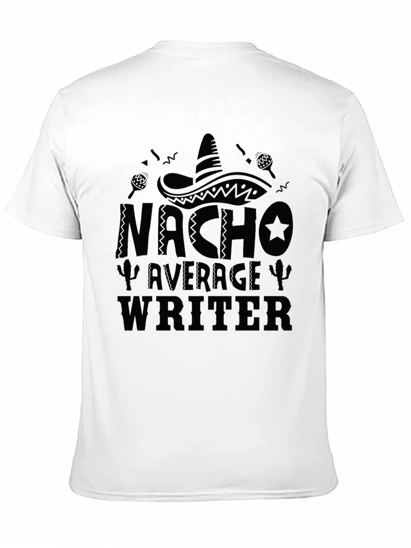 Nacho Average Writer T-Shirt - Funny Novelty Tee