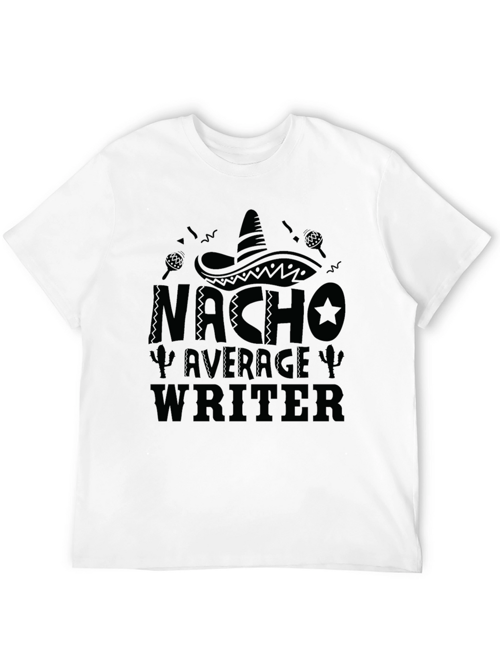 Nacho Average Writer T-Shirt - Funny Novelty Tee