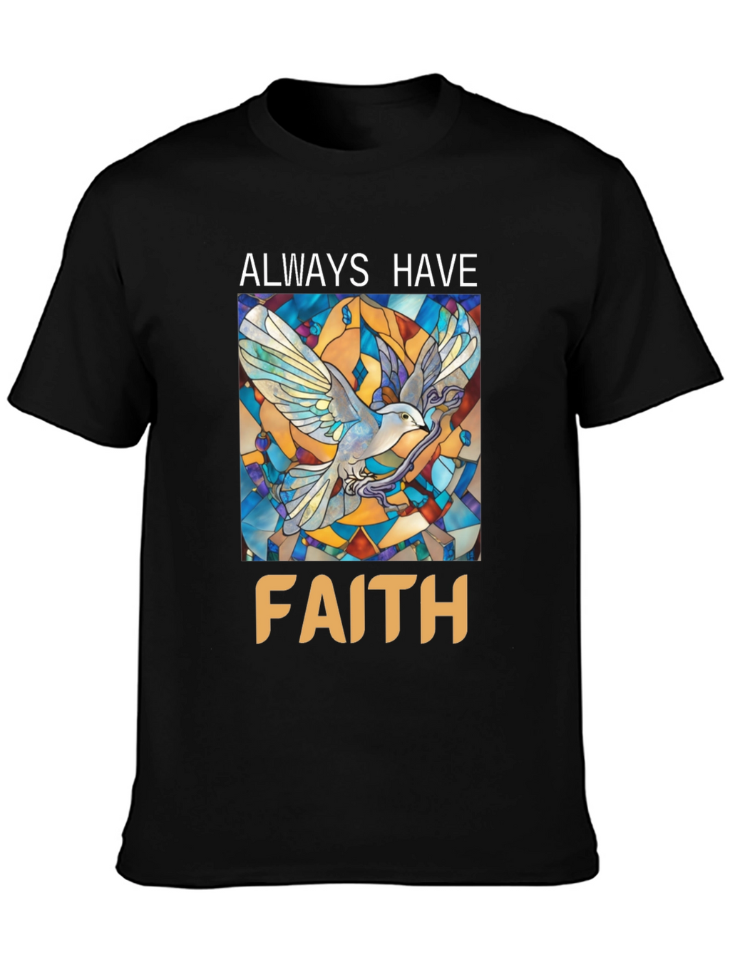 Always Have Faith Graphic T-Shirt