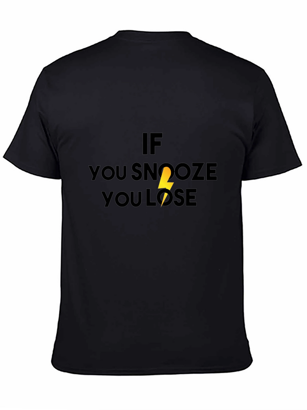 If You Snooze You Lose Black T-Shirt