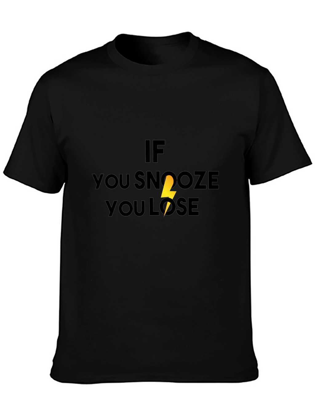 If You Snooze You Lose Black T-Shirt