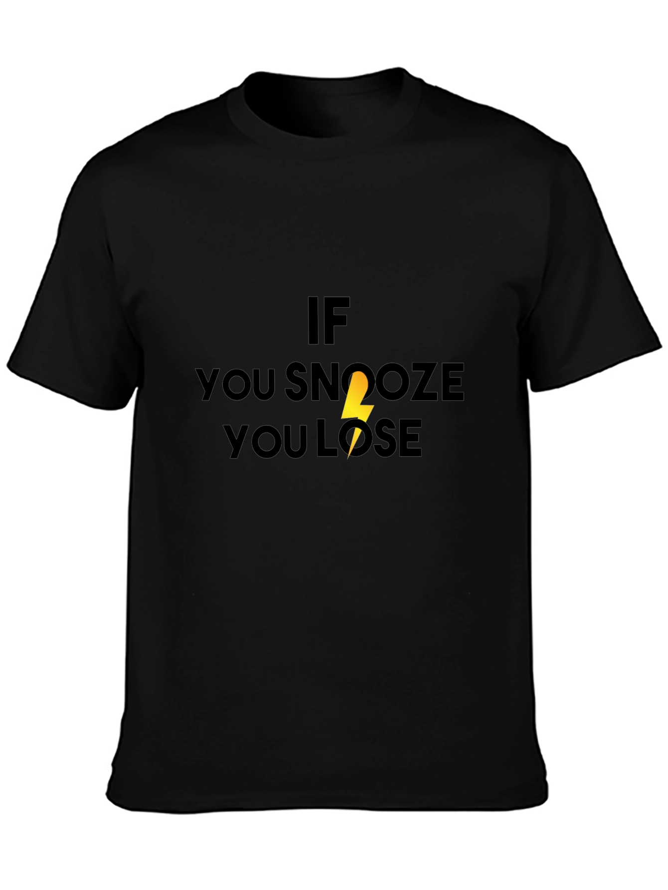 If You Snooze You Lose Black T-Shirt