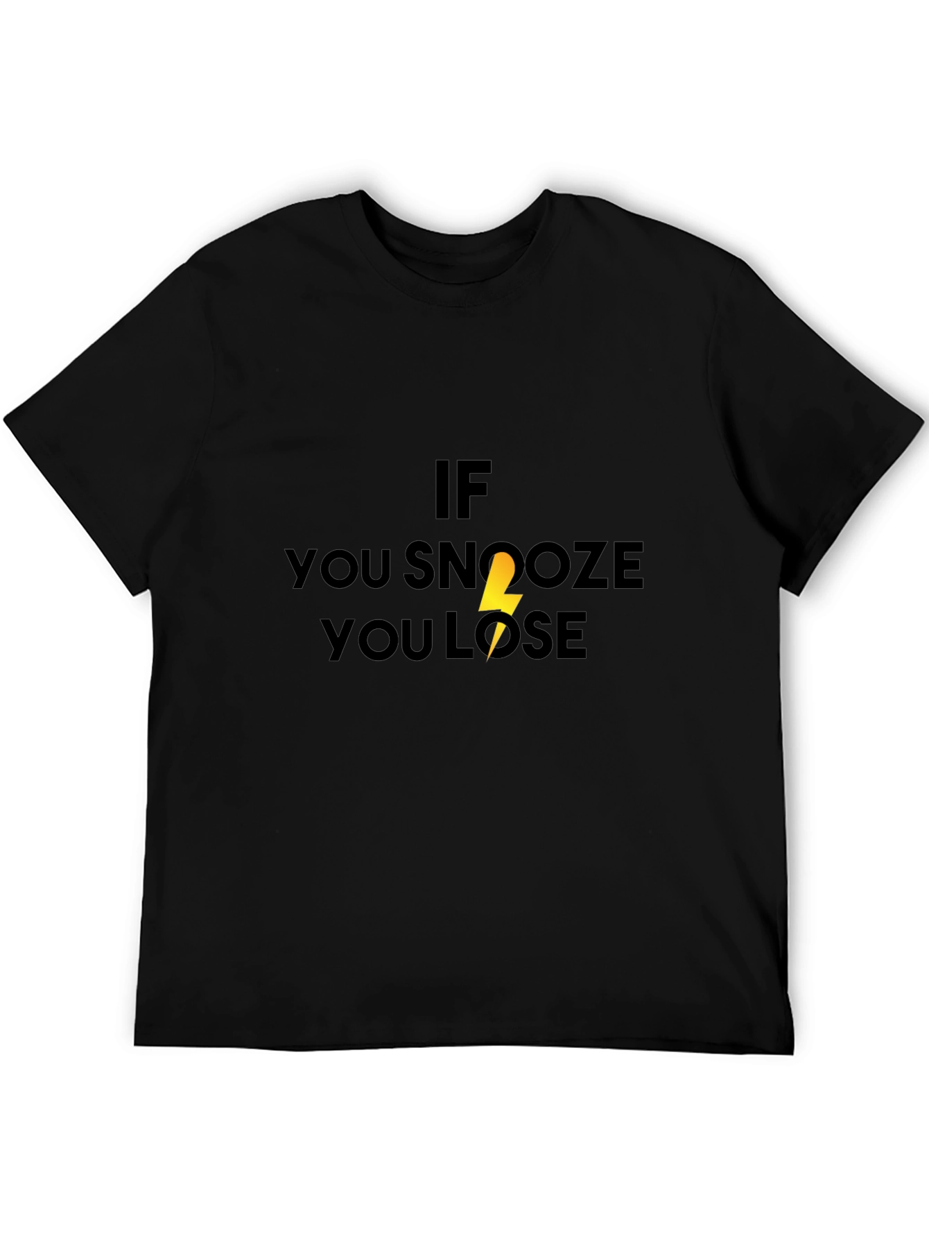 If You Snooze You Lose Black T-Shirt