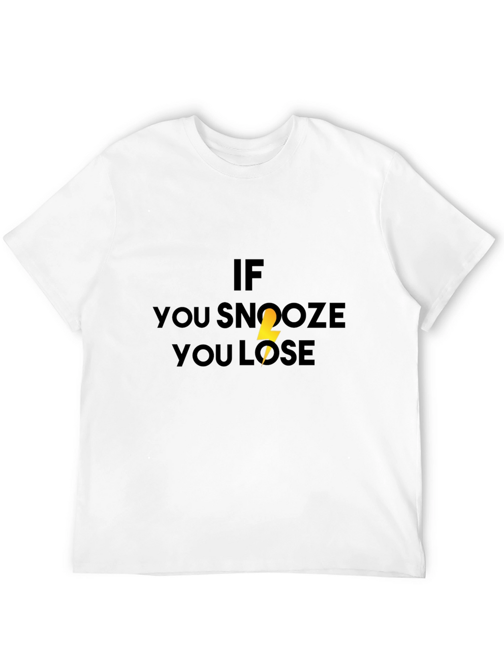 If You Snooze You Lose Black T-Shirt