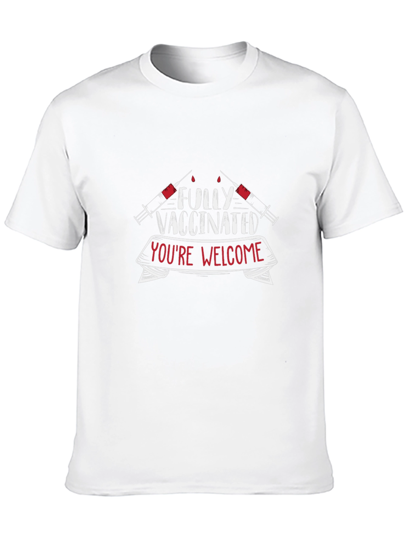 Fully Vaccinated Youre Welcome T-Shirt