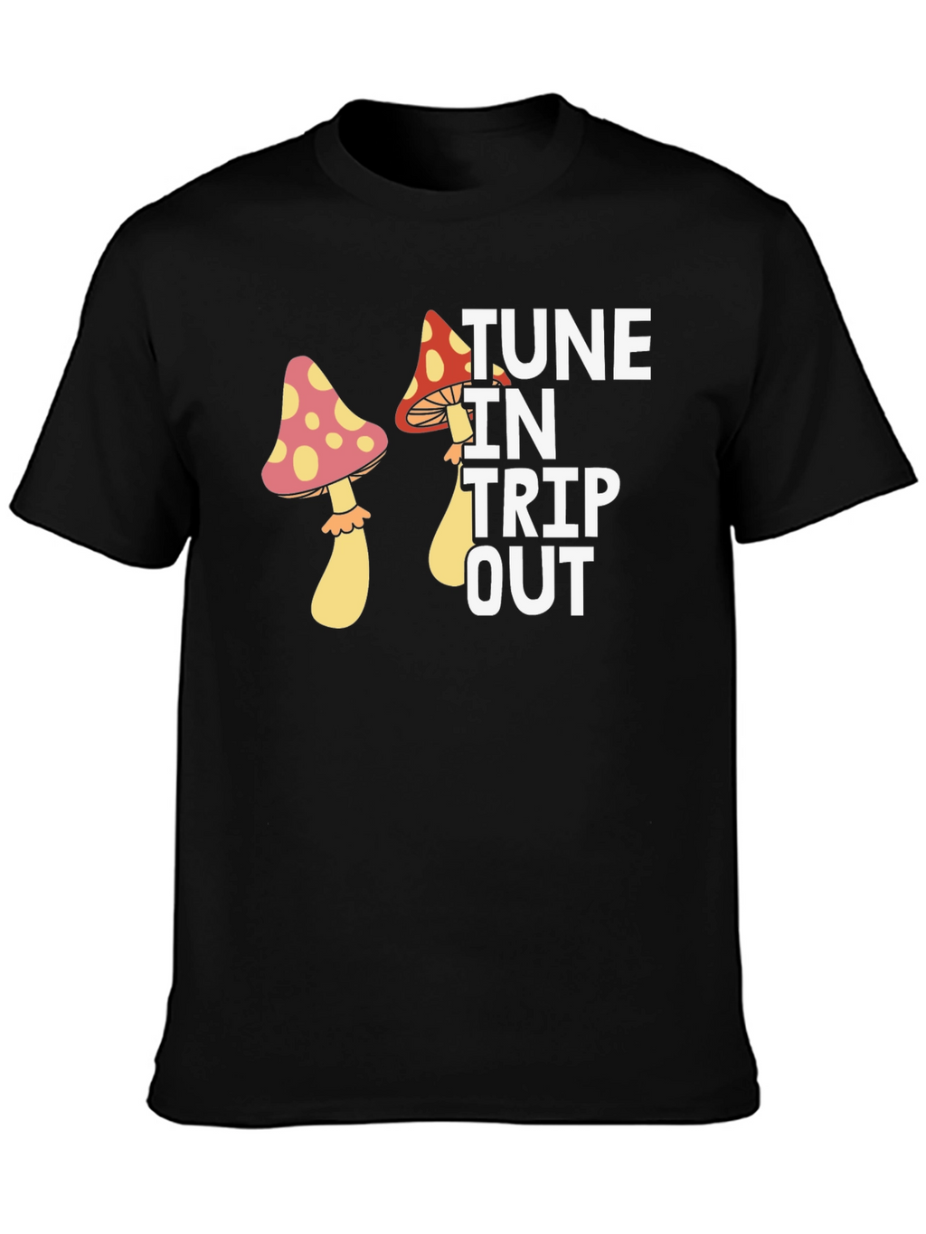 Tune In Trip Out Mushroom Graphic Tee