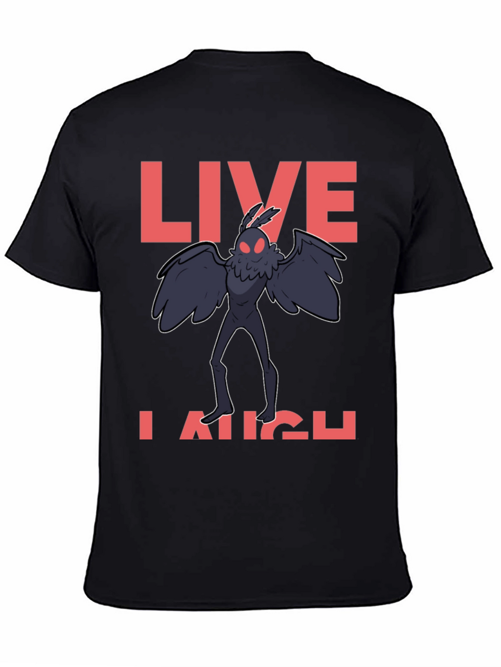 Live Laugh Mothman T-Shirt