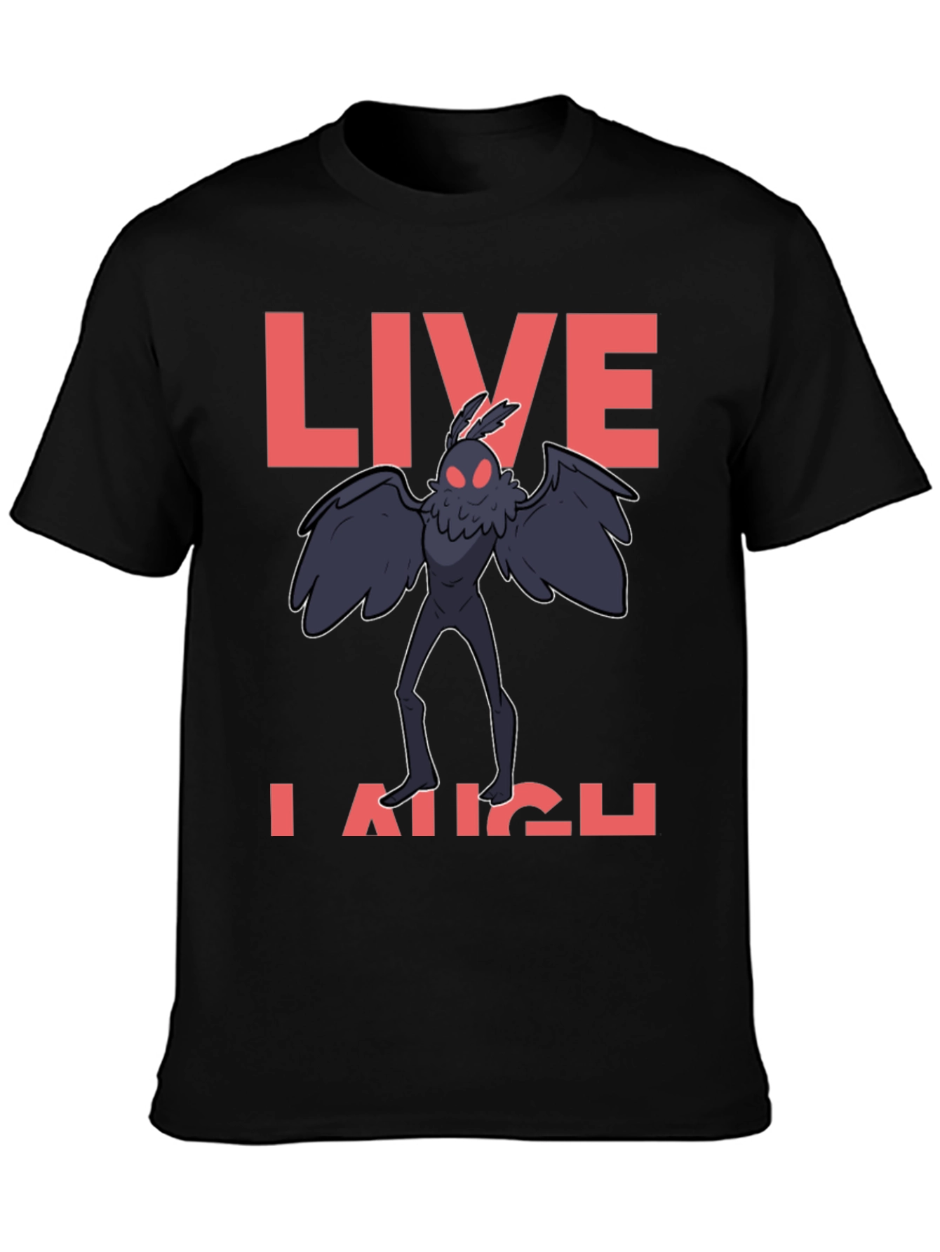Live Laugh Mothman T-Shirt