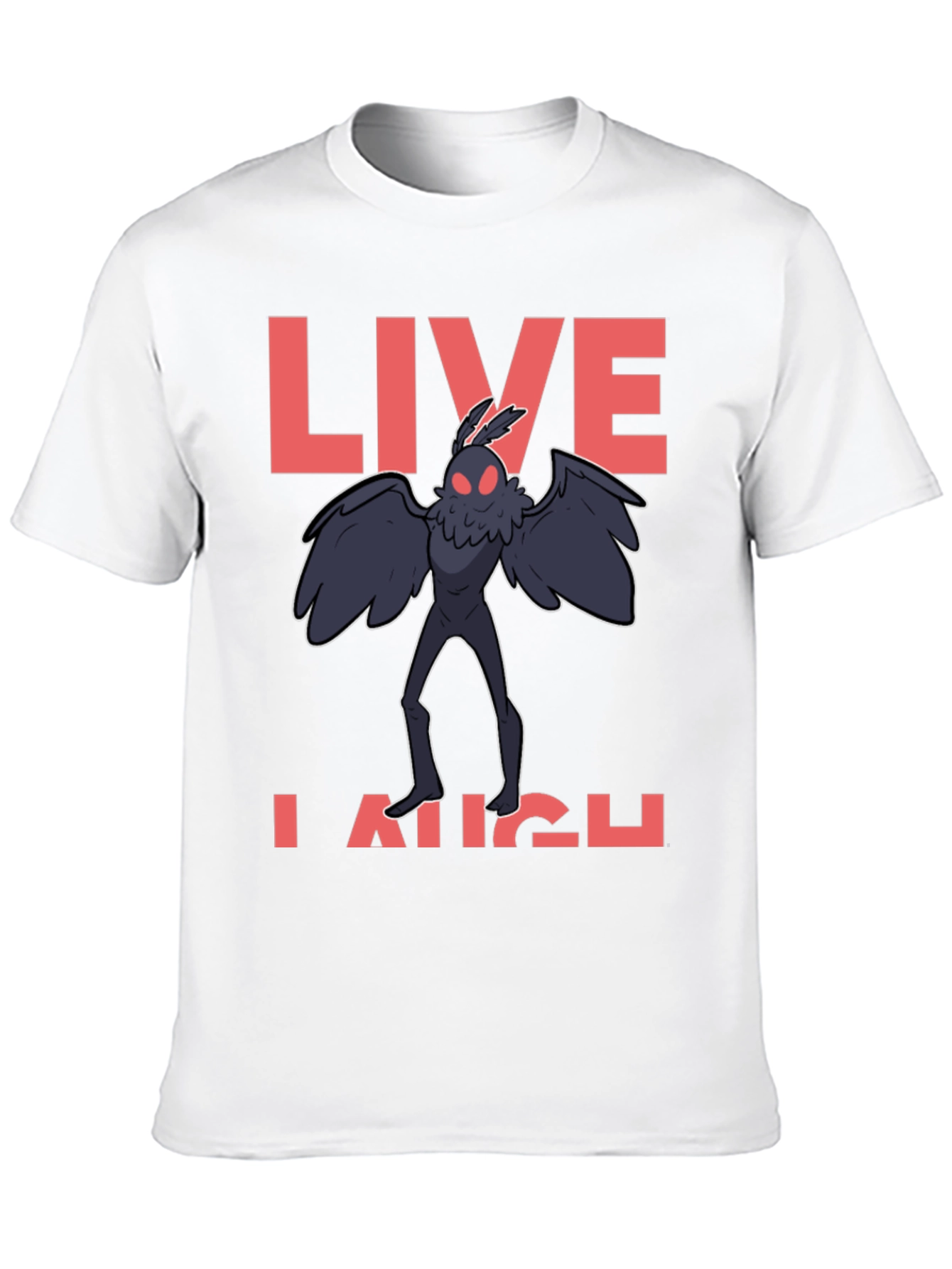 Live Laugh Mothman T-Shirt