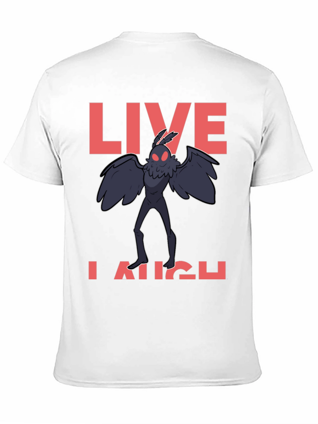 Live Laugh Mothman T-Shirt