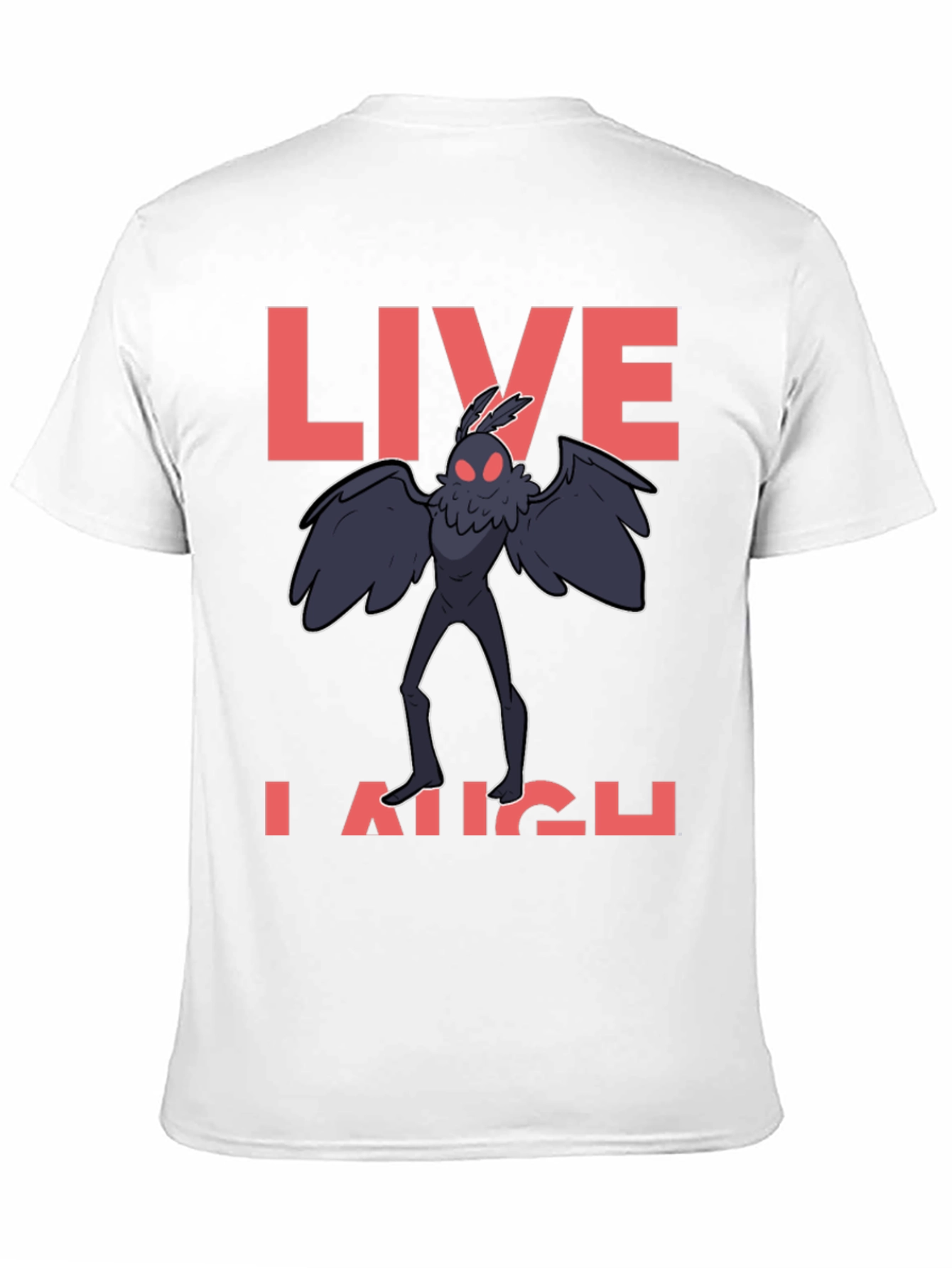 Live Laugh Mothman T-Shirt