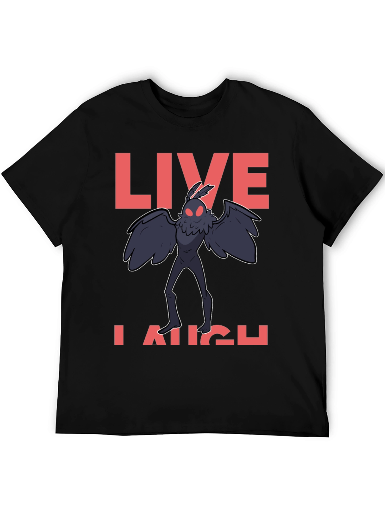 Live Laugh Mothman T-Shirt
