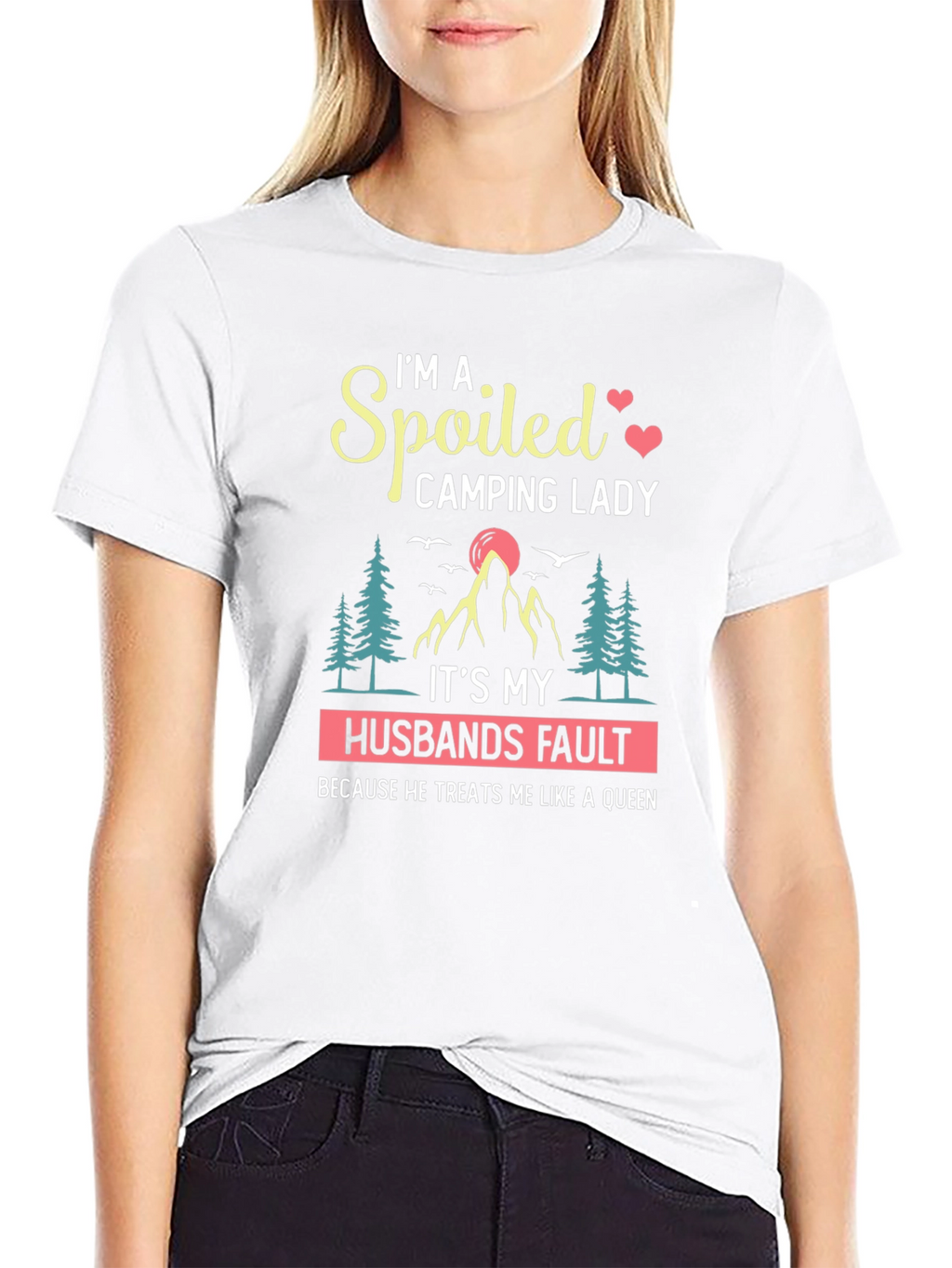 Spoiled Camping Lady T-Shirt - Husbands Fault Queen Tee