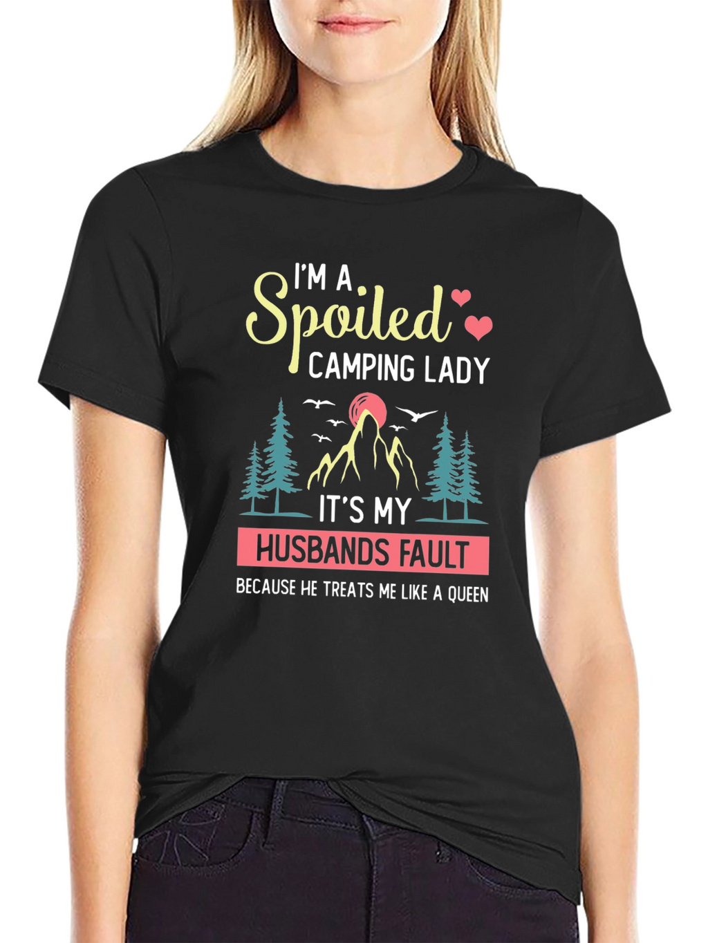 Spoiled Camping Lady T-Shirt - Husbands Fault Queen Tee
