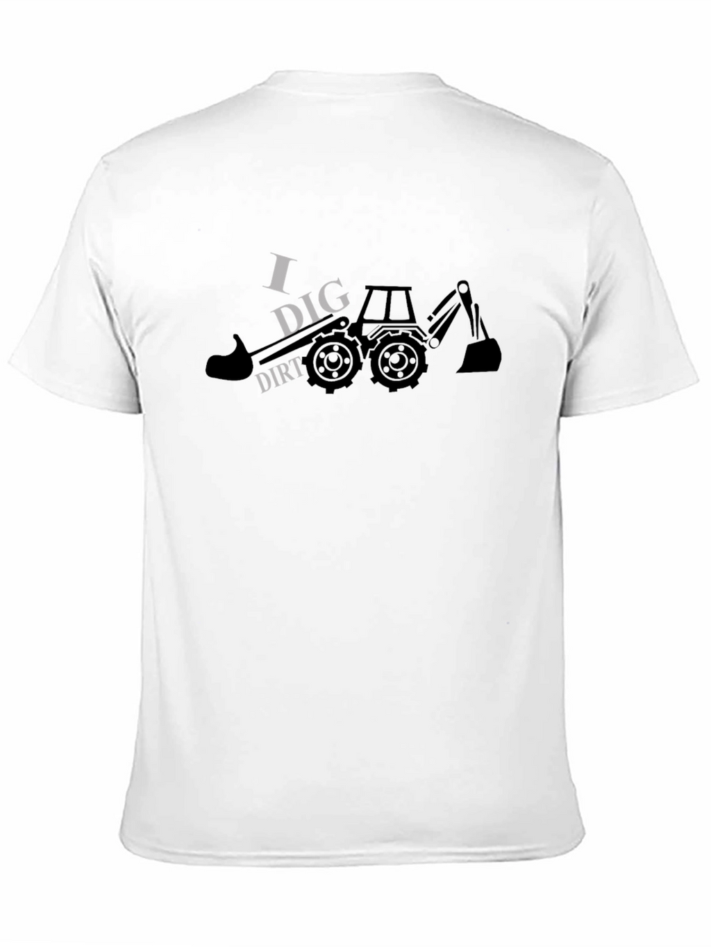 I Dig Dirt T-Shirt - Construction Tractor Tee