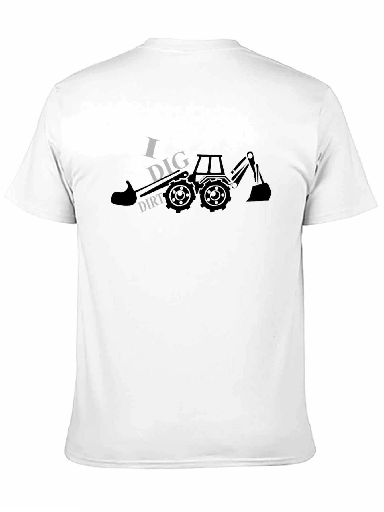 I Dig Dirt T-Shirt - Construction Tractor Tee