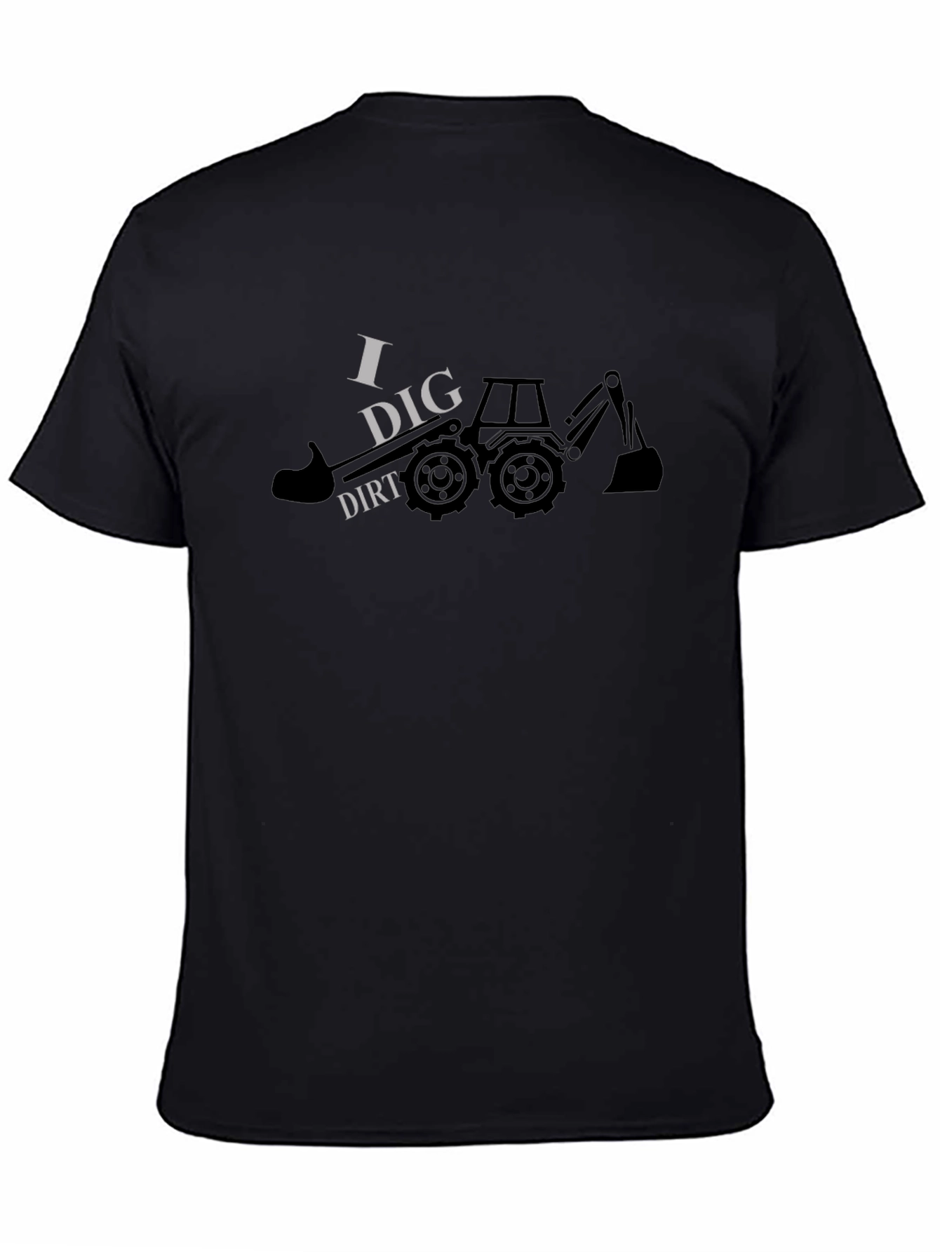 I Dig Dirt T-Shirt - Construction Tractor Tee
