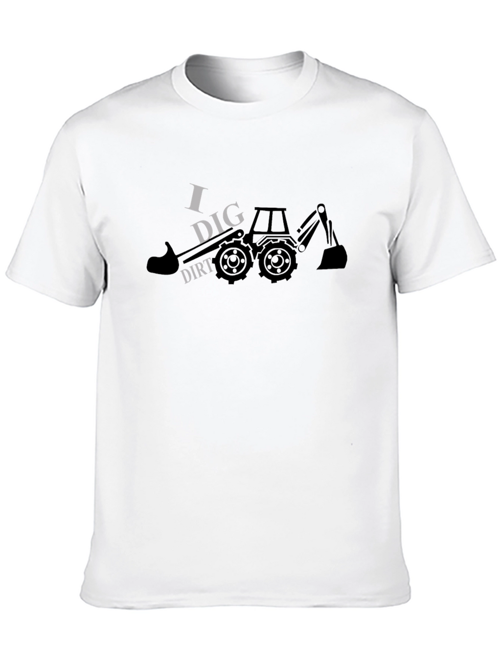 I Dig Dirt T-Shirt - Construction Tractor Tee