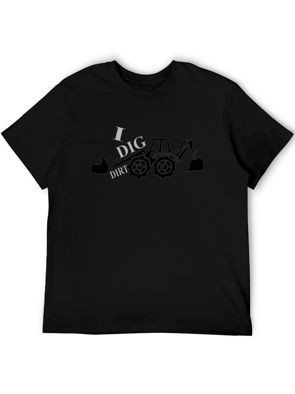 I Dig Dirt T-Shirt - Construction Tractor Tee