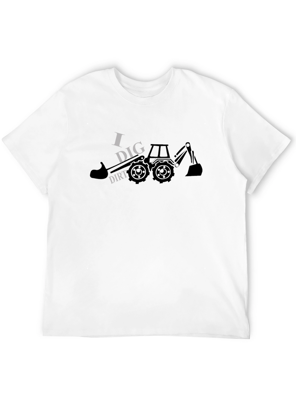 I Dig Dirt T-Shirt - Construction Tractor Tee