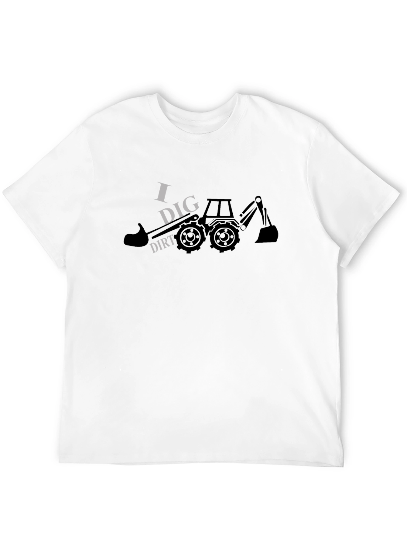 I Dig Dirt T-Shirt - Construction Tractor Tee