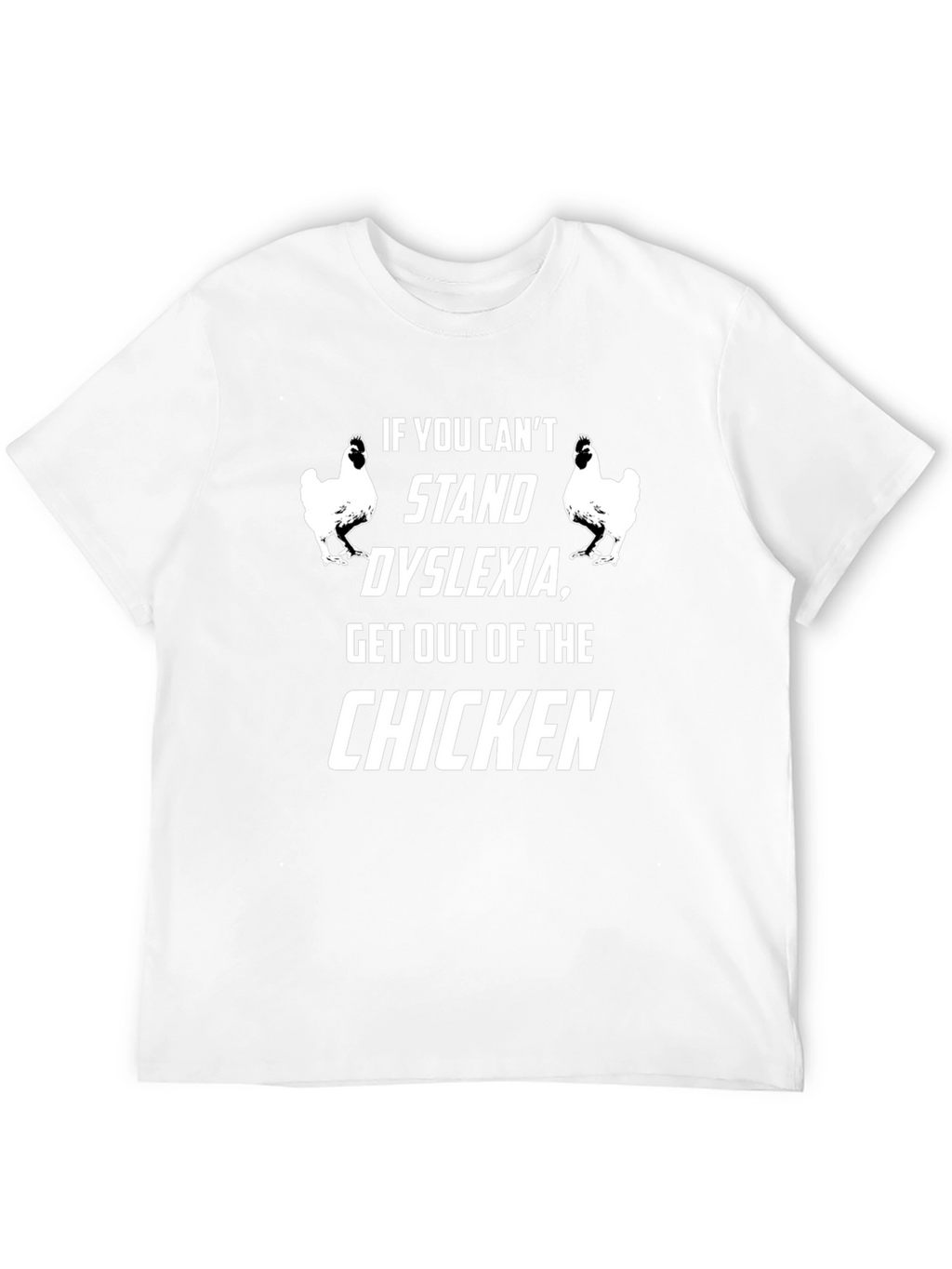 Dyslexia Chicken Humor Graphic Tee