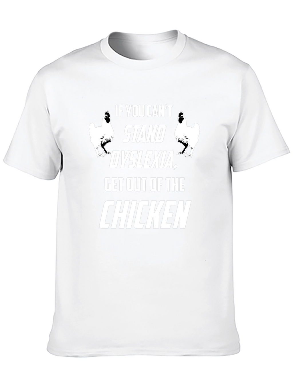 Dyslexia Chicken Humor Graphic Tee
