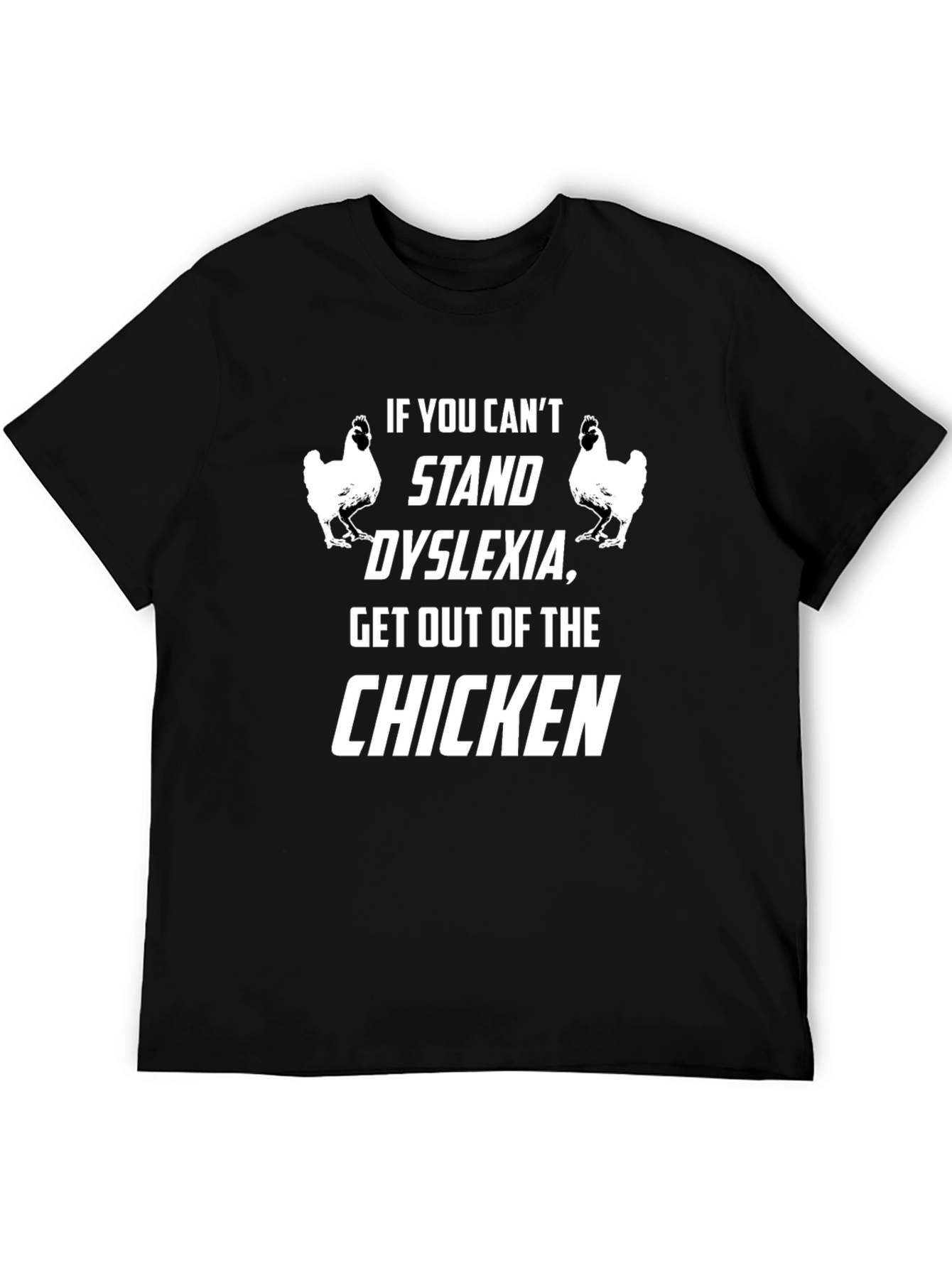 Dyslexia Chicken Humor Graphic Tee